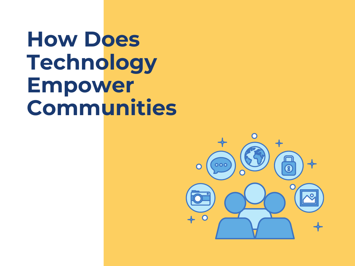 How Does Technology Empower Communities