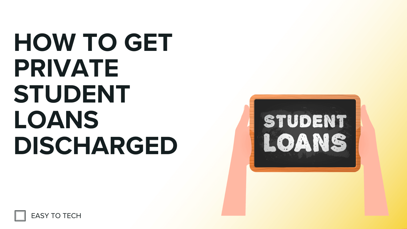 HOW TO GET PRIVATE STUDENT LOANS DISCHARGED