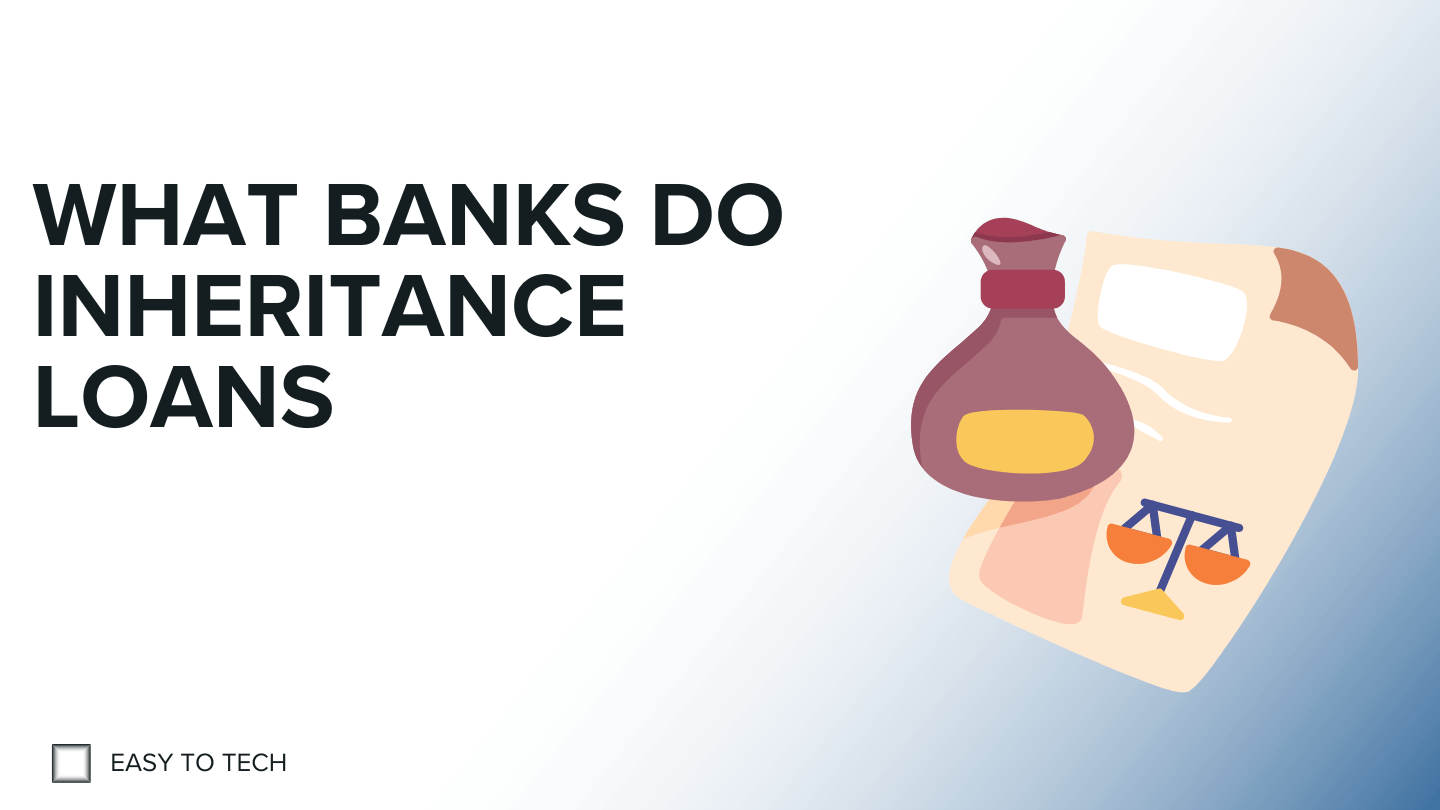 What banks do inheritance loans