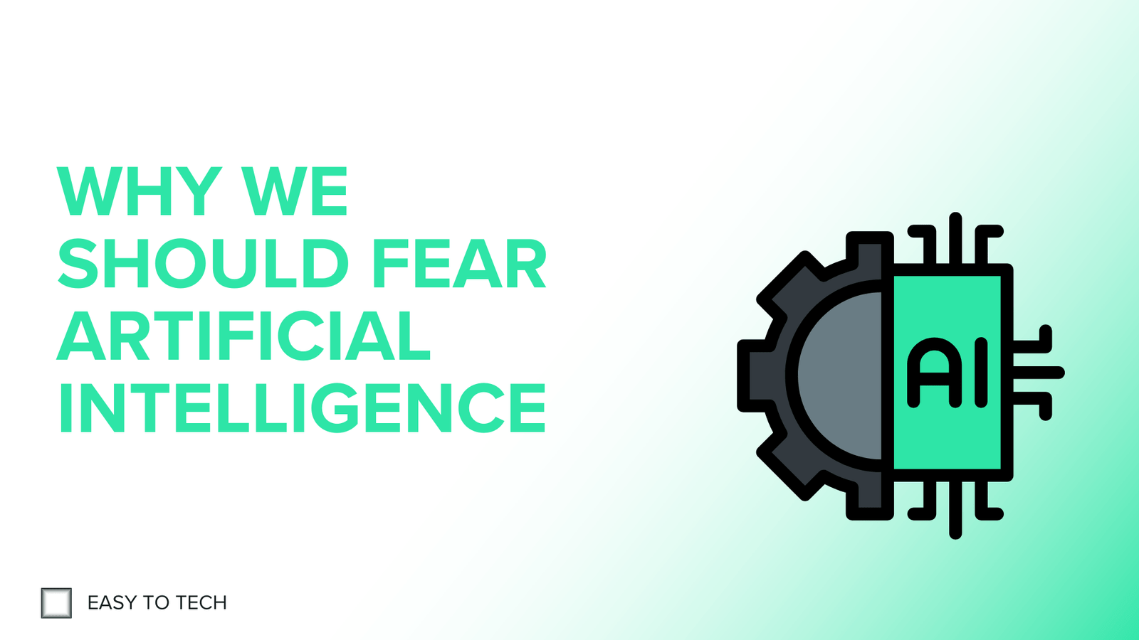 Why We Should Fear Artificial Intelligence