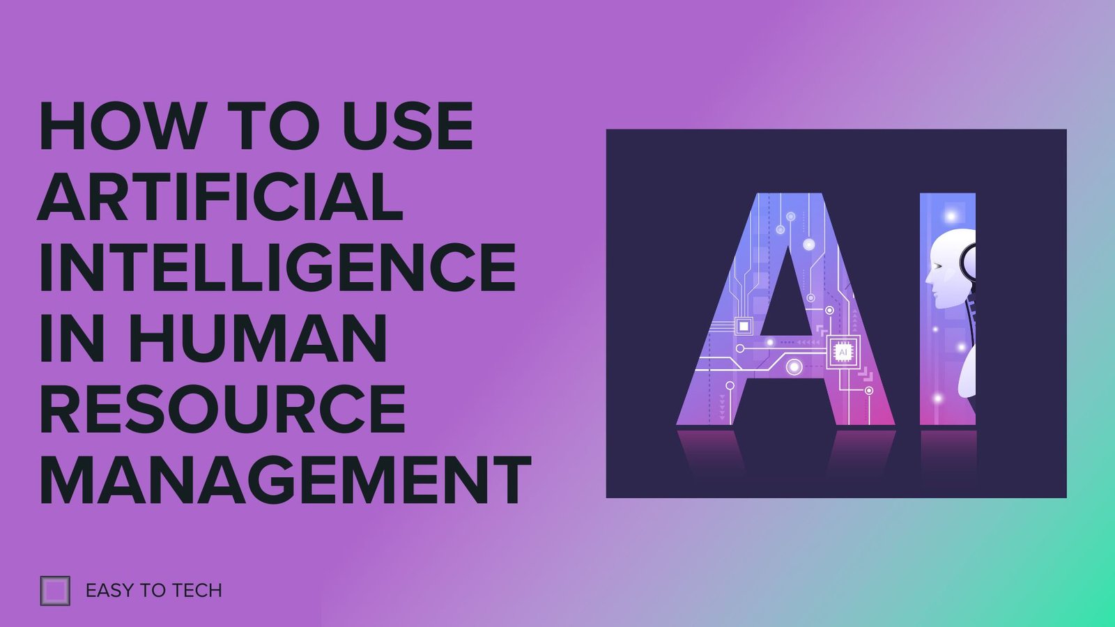 How to Use Artificial Intelligence in Human Resource Management